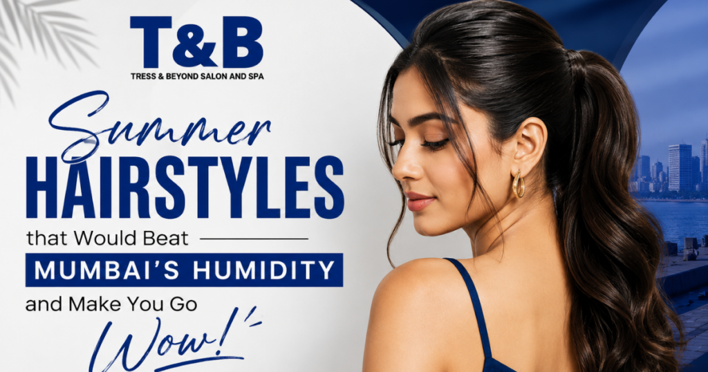 High ponytail hairstyle for Mumbai humidity – best summer hair look at Tress & Beyond Salon Andheri West